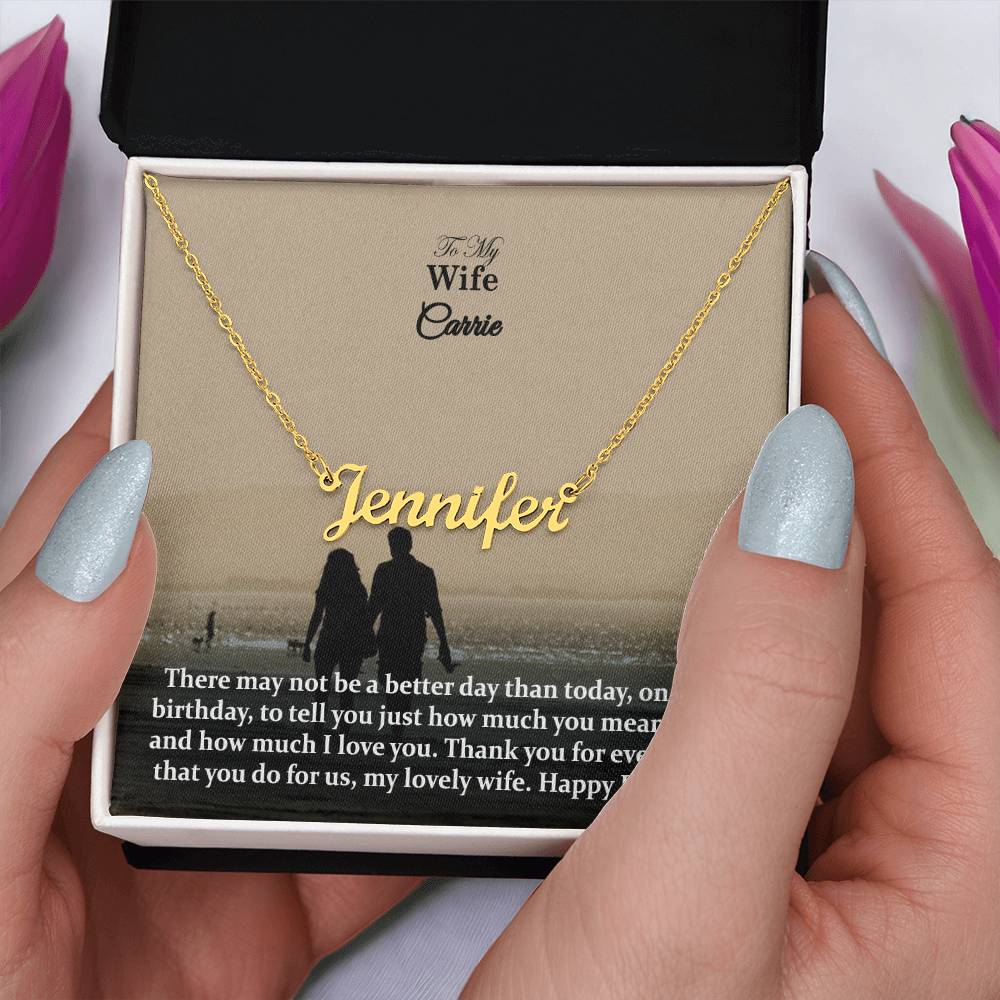 To My Wife, There May Not Be A Better Day Than Today, On Your Birthday, To Tell You Just How Much You Mean To Me & How Much I Love You - Happy Birthday - Custom Name Necklace with Message Card - Gift for Wife