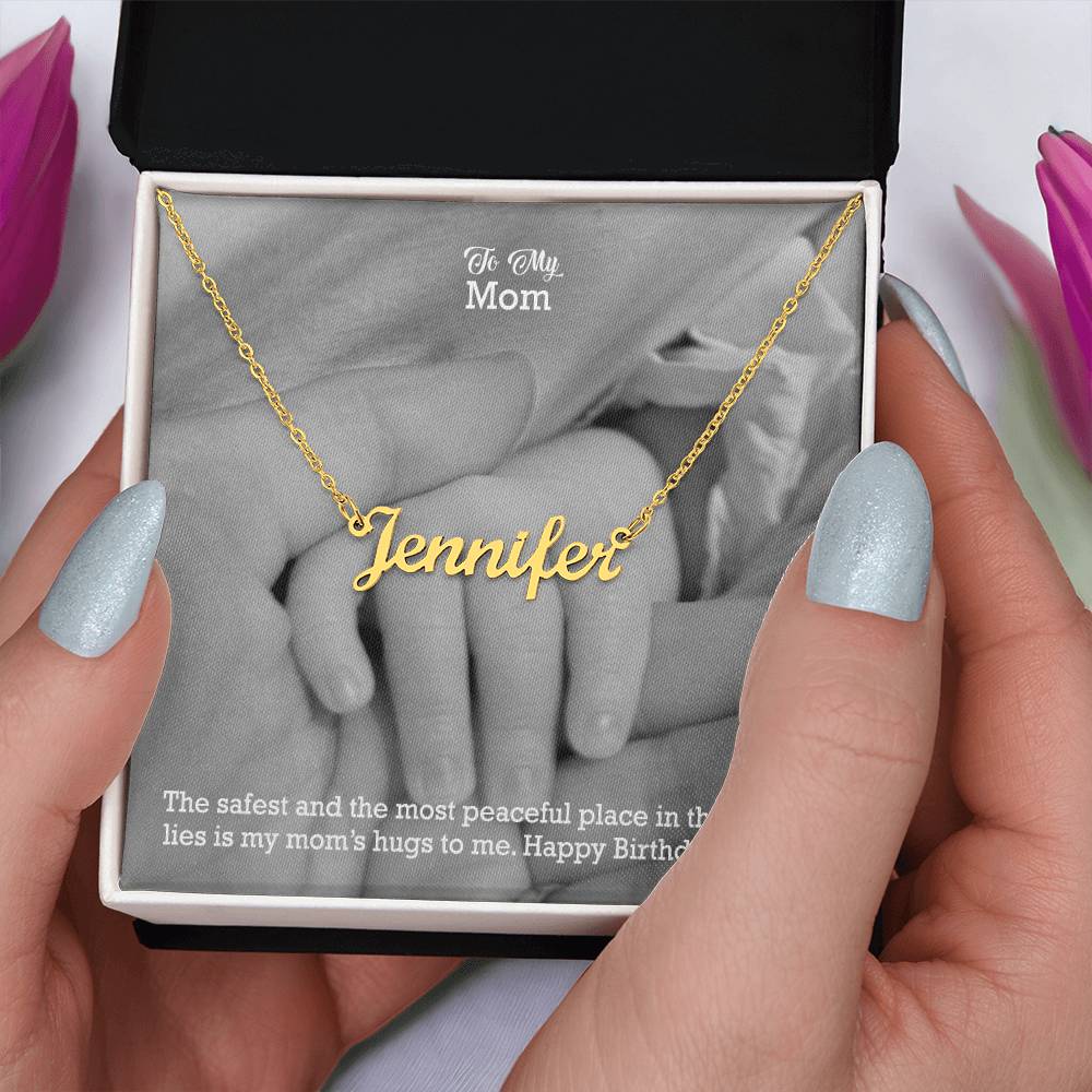 To My Mom, The Safest & The Most Peaceful Place In The World Lies Is My Mom's Hugs To Me - Happy Birthday - Custom Name Necklace with Message Card - Gift for Mom