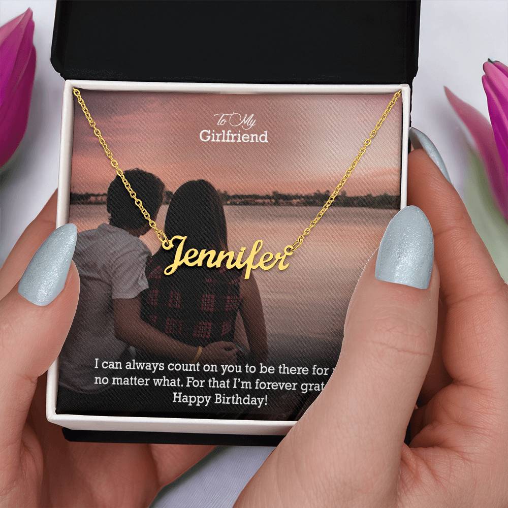 To My Girlfriend, I Can Always Count On You To Be There For Me No Matter What - Happy Birthday - Custom Name Necklace with Message Card - Gift for Girlfriend