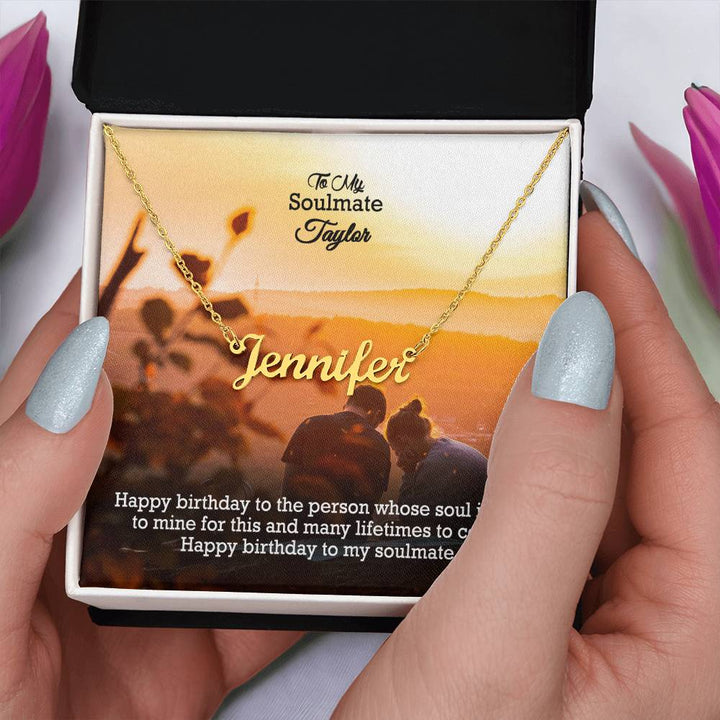 To My Soulmate, Happy Birthday To The Person Whose Soul Is Tied To Mine For This &amp; Many Lifetimes To Come - Custom Name Necklace with Message Card - Gift for Soulmate