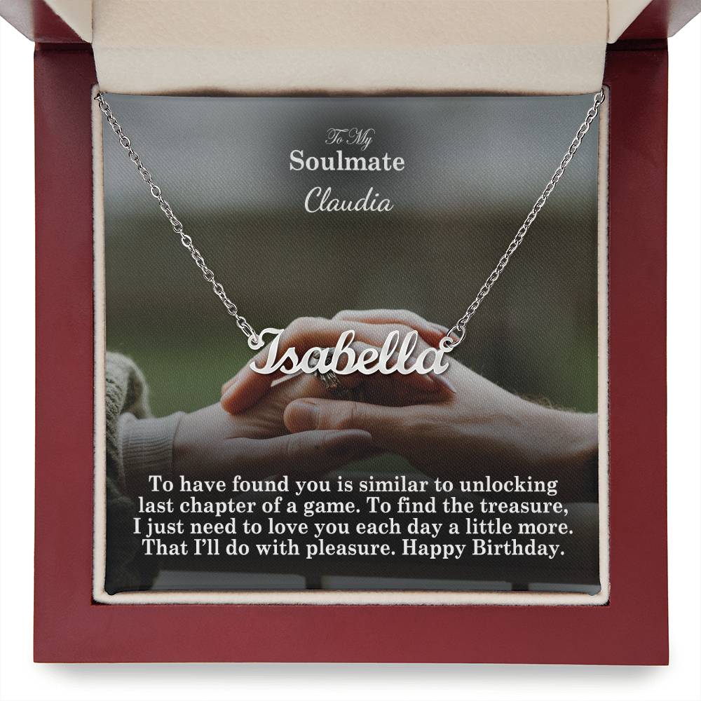 To My Soulmate, To Find The Treasure, I Just Need To Love You Each Day A Little More - Happy Birthday - Custom Name Necklace with Message Card - Gift for Soulmate