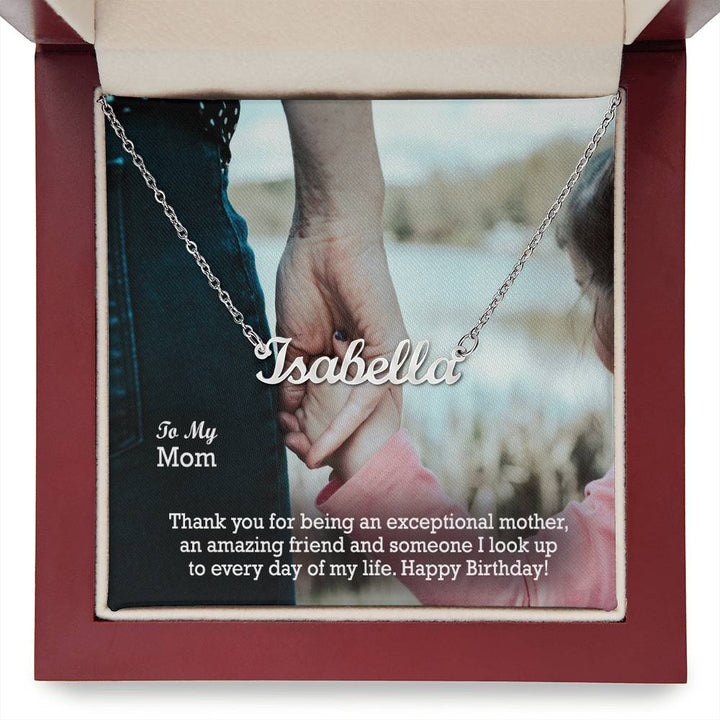 To My Mom, Thank You For Being An Exceptional Mother, An Amazing Friend &amp; Someone I Look Up To Everyday Of My Life - Happy Birthday - Custom Name Necklace with Message Card - Gift for Mom