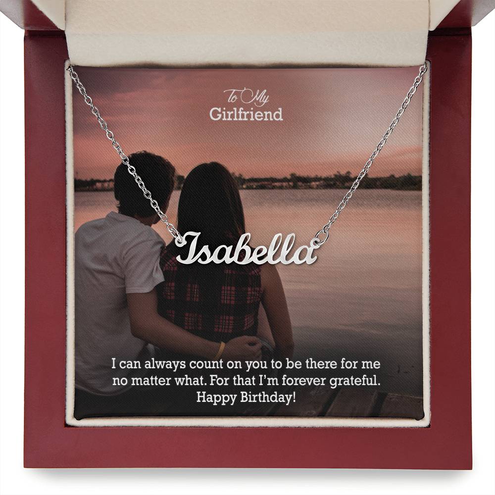 To My Girlfriend, I Can Always Count On You To Be There For Me No Matter What - Happy Birthday - Custom Name Necklace with Message Card - Gift for Girlfriend