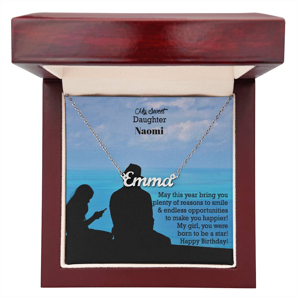 My Sweet Daughter, May This Year Bring You Plenty Of Reasons To Smile &amp; Endless Opportunities To Make You Happier - Happy Birthday - Custom Name Necklace with Message Card - Gift for Daughter
