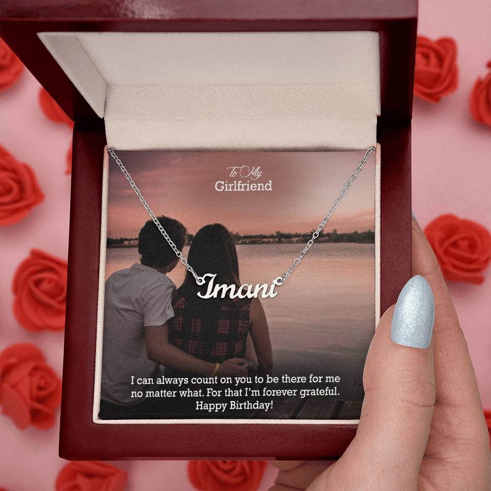 To My Girlfriend, I Can Always Count On You To Be There For Me No Matter What - Happy Birthday - Custom Name Necklace with Message Card - Gift for Girlfriend