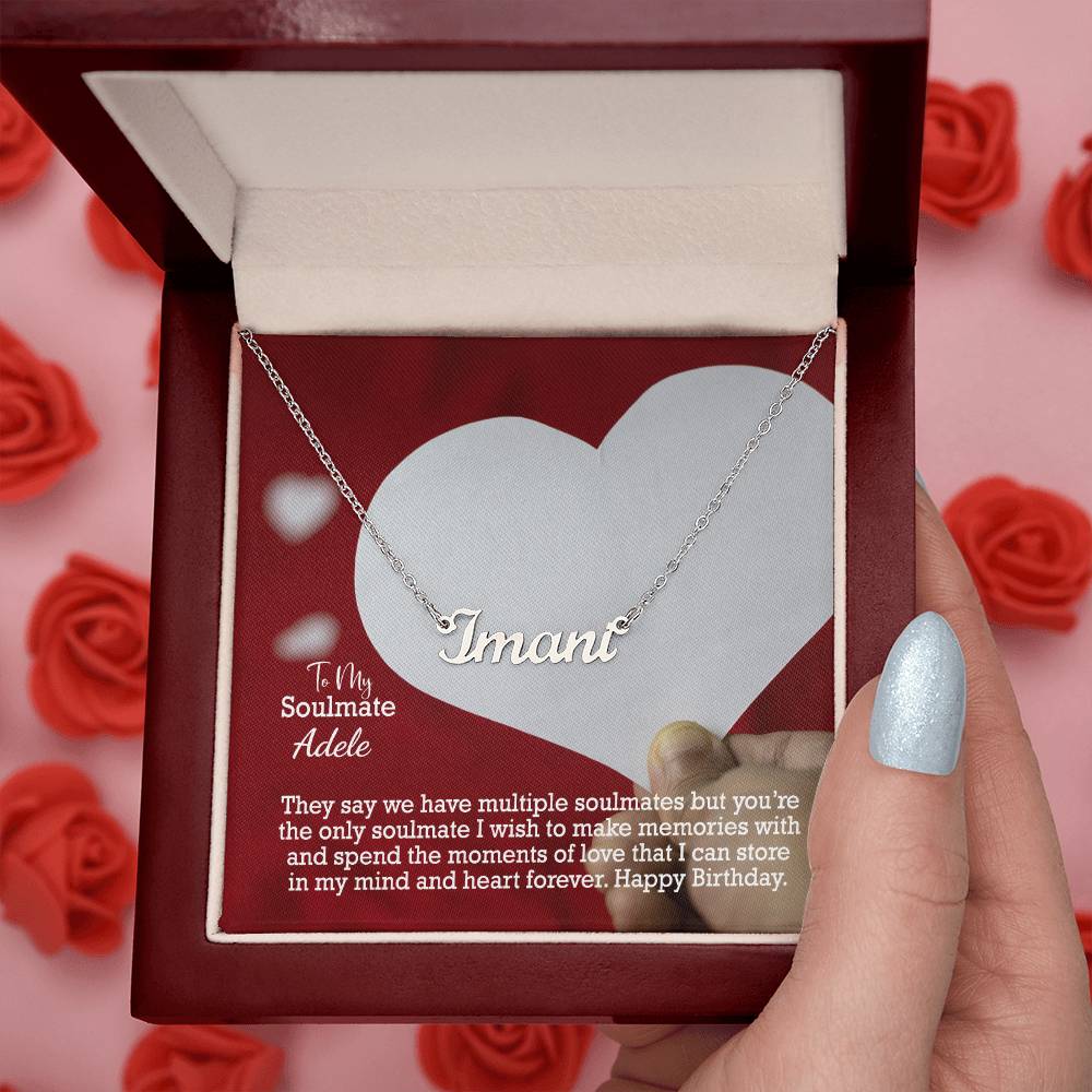 To My Soulmate, Spend The Moments Of Love That I Can Store In My Mind & Heart Forever - Happy Birthday - Custom Name Necklace with Message Card - Gift for Soulmate