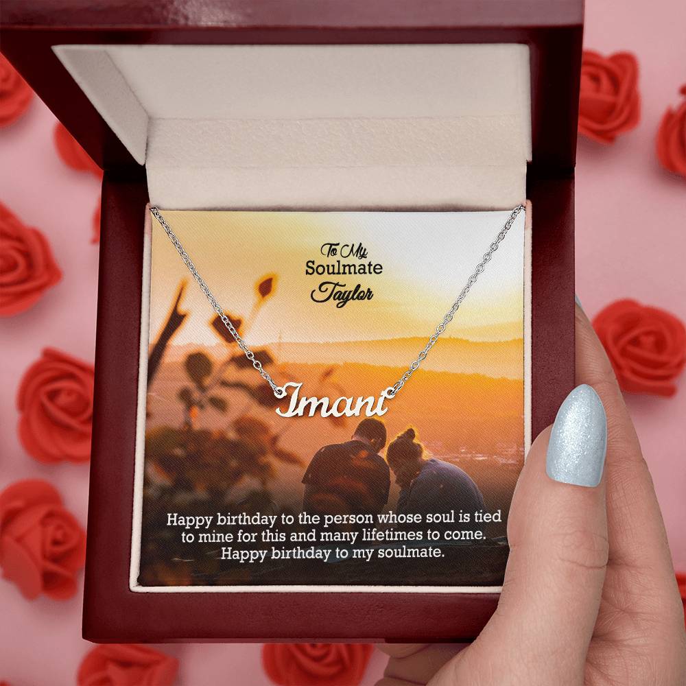 To My Soulmate, Happy Birthday To The Person Whose Soul Is Tied To Mine For This &amp; Many Lifetimes To Come - Custom Name Necklace with Message Card - Gift for Soulmate