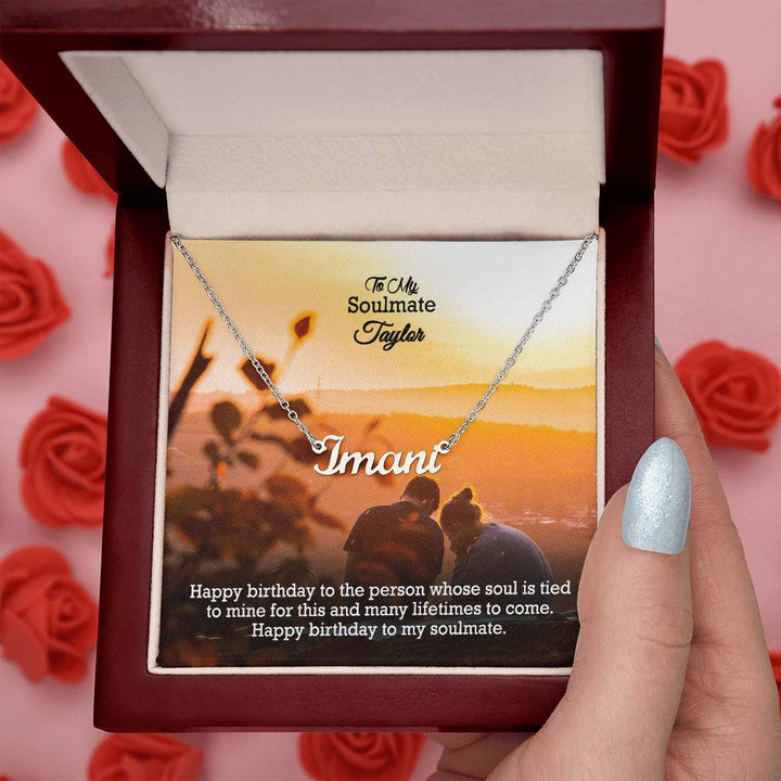 To My Soulmate, Happy Birthday To The Person Whose Soul Is Tied To Mine For This &amp; Many Lifetimes To Come - Custom Name Necklace with Message Card - Gift for Soulmate