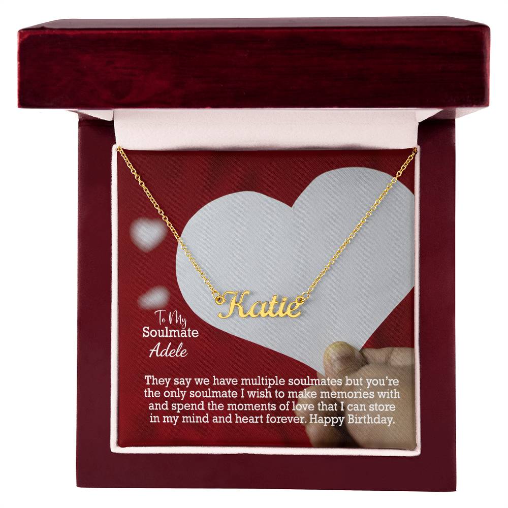 To My Soulmate, Spend The Moments Of Love That I Can Store In My Mind & Heart Forever - Happy Birthday - Custom Name Necklace with Message Card - Gift for Soulmate