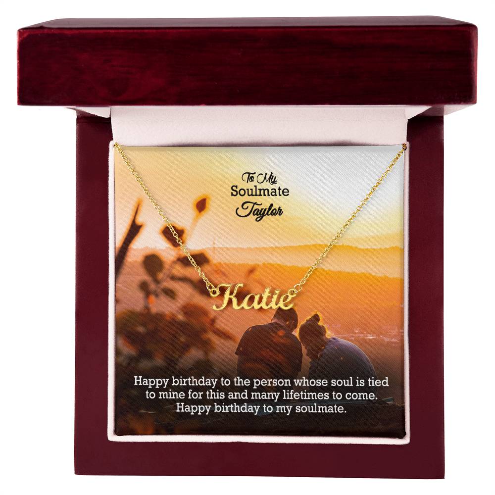 To My Soulmate, Happy Birthday To The Person Whose Soul Is Tied To Mine For This &amp; Many Lifetimes To Come - Custom Name Necklace with Message Card - Gift for Soulmate