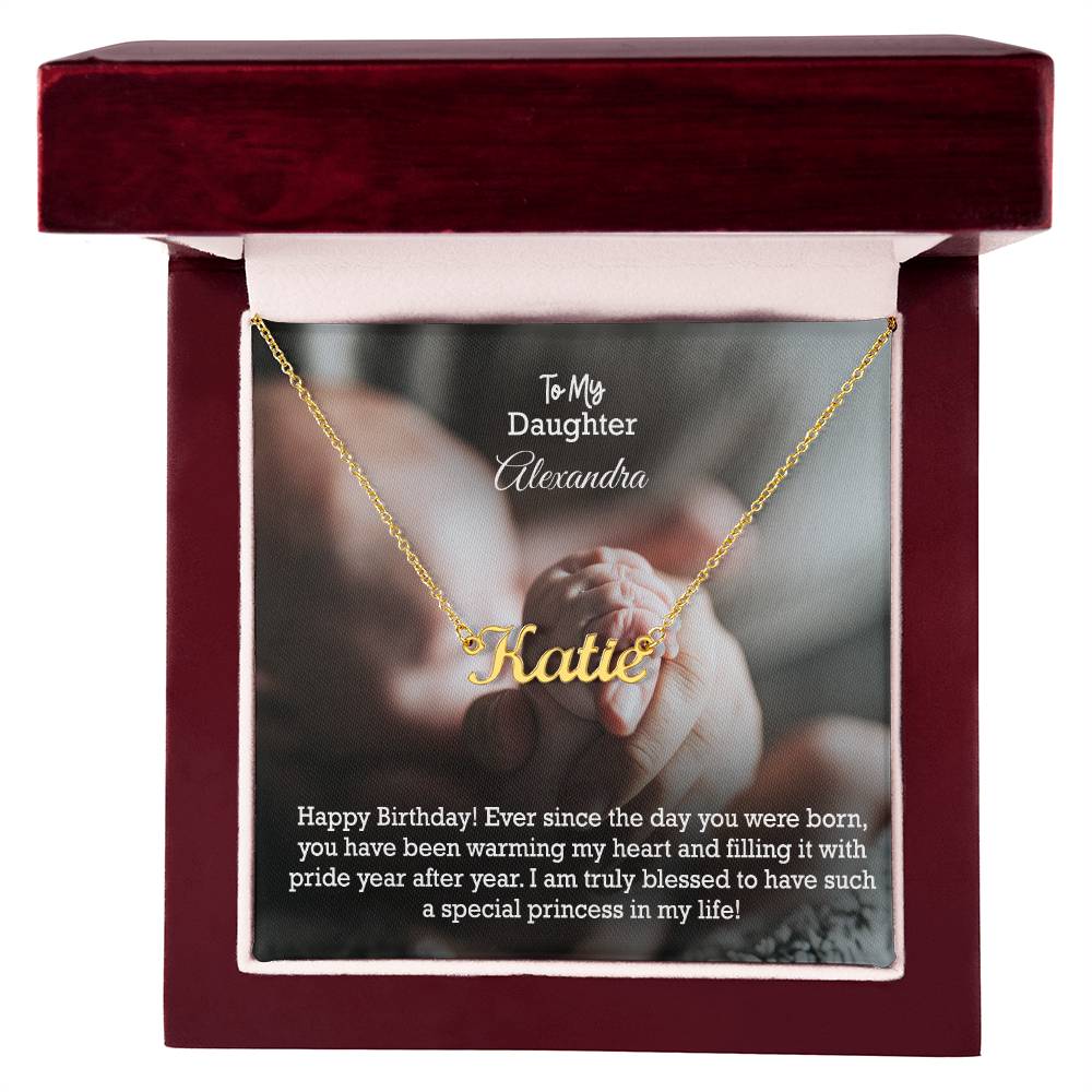 To My Daughter, Happy Birthday - Ever Since The Day You Were Born, You Have Been Warming My Heart & Filling It With Pride Year After Year - Custom Name Necklace with Message Card - Gift for Daughter