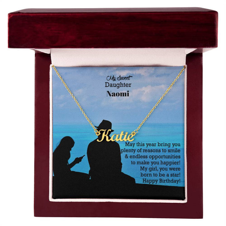 My Sweet Daughter, May This Year Bring You Plenty Of Reasons To Smile &amp; Endless Opportunities To Make You Happier - Happy Birthday - Custom Name Necklace with Message Card - Gift for Daughter