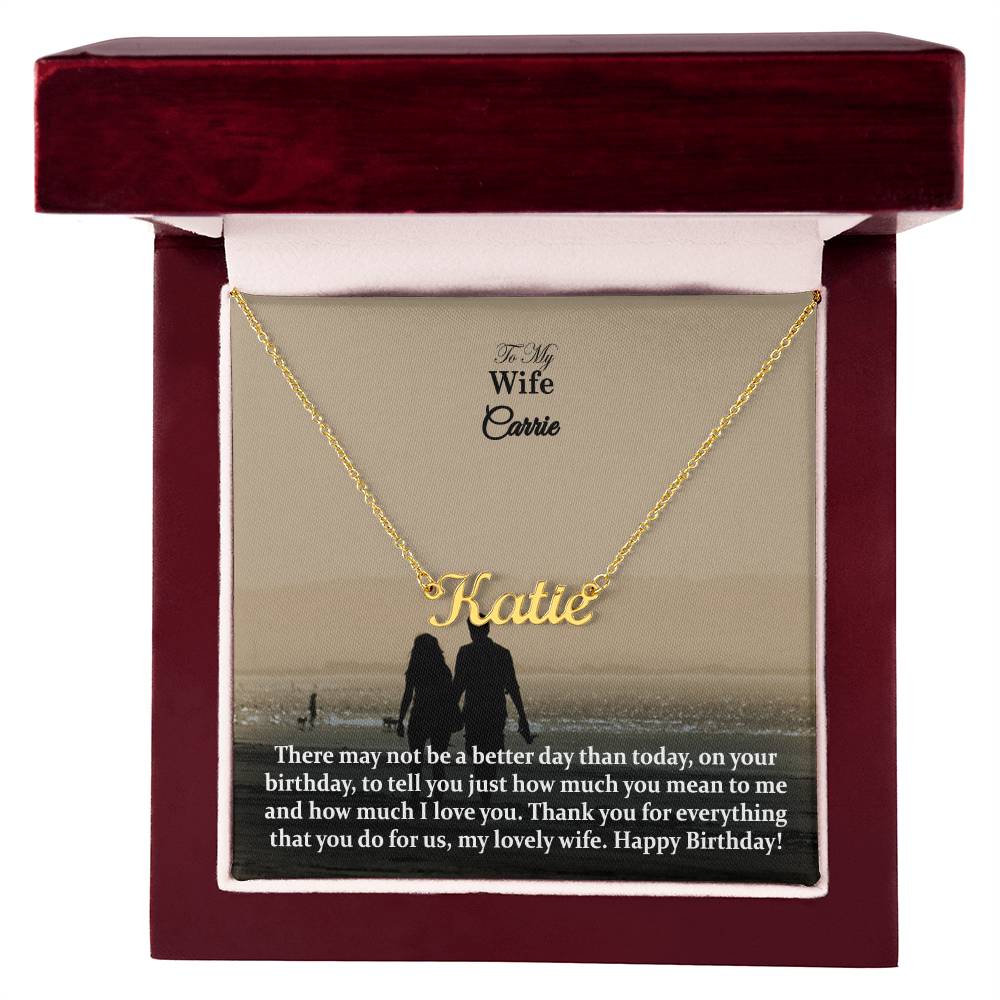 To My Wife, There May Not Be A Better Day Than Today, On Your Birthday, To Tell You Just How Much You Mean To Me & How Much I Love You - Happy Birthday - Custom Name Necklace with Message Card - Gift for Wife