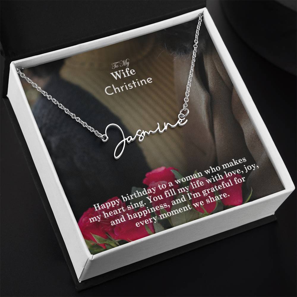 To My Wife, Happy Birthday - You Fill My Life With Love, Joy, & Happiness & I Am Grateful For Every Moment We Share - Signature Name Necklace with Message Card - Gift for Wife