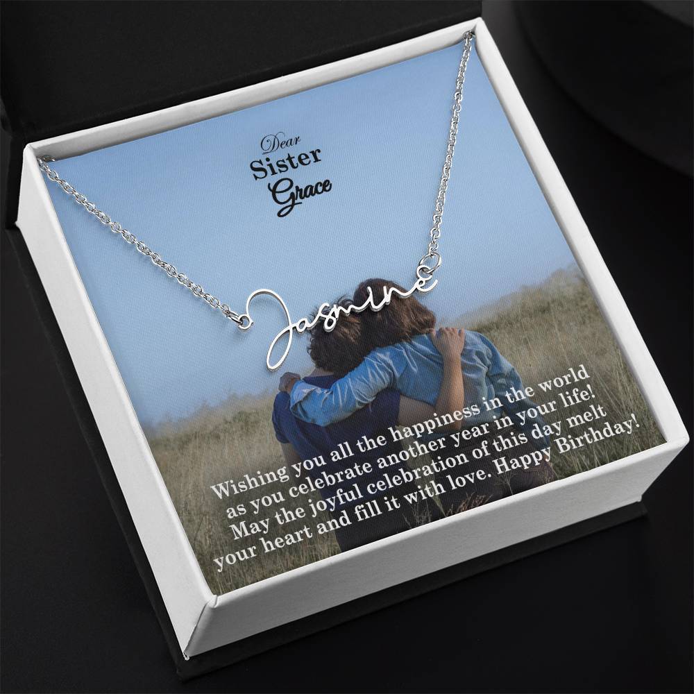 Dear Sister, Wishing You All The Happiness In The World As You Celebrate Another Year In Your Life - Happy Birthday - Signature Name Necklace with Message Card - Gift for Sister