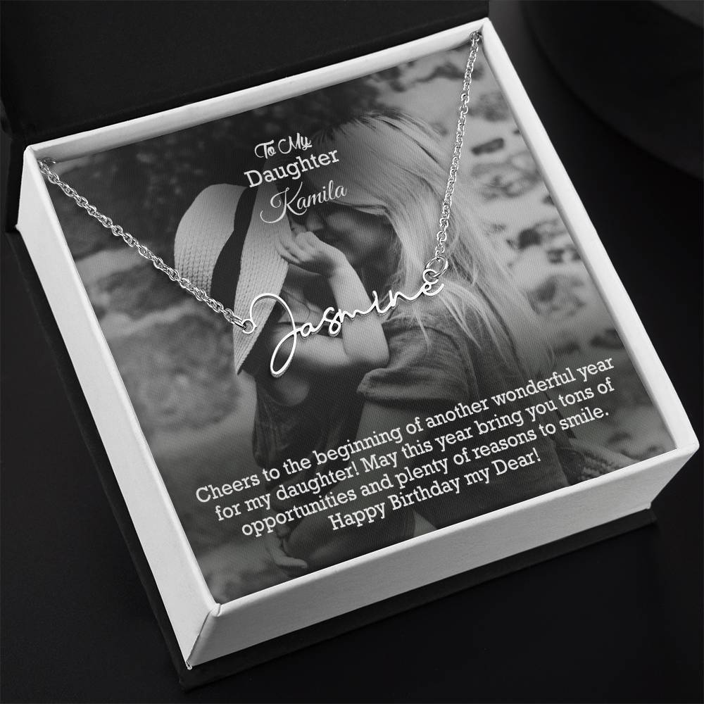 To My Daughter, May This Year Bring You Tons Of Opportunities &amp; Plenty Of Reasons To Smile - Happy Birthday - Signature Name Necklace with Message Card - Gift for Daughter