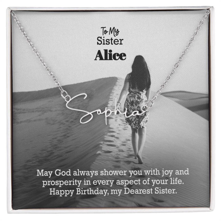To My Sister, May God Always Shower You With Joy &amp; Prosperity In Every Aspect Of Your Life - Happy Birthday - Signature Name Necklace with Message Card - Gift for Sister