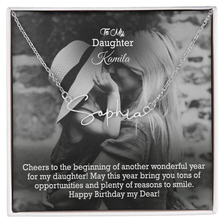 To My Daughter, May This Year Bring You Tons Of Opportunities &amp; Plenty Of Reasons To Smile - Happy Birthday - Signature Name Necklace with Message Card - Gift for Daughter