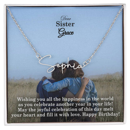 Dear Sister, Wishing You All The Happiness In The World As You Celebrate Another Year In Your Life - Happy Birthday - Signature Name Necklace with Message Card - Gift for Sister