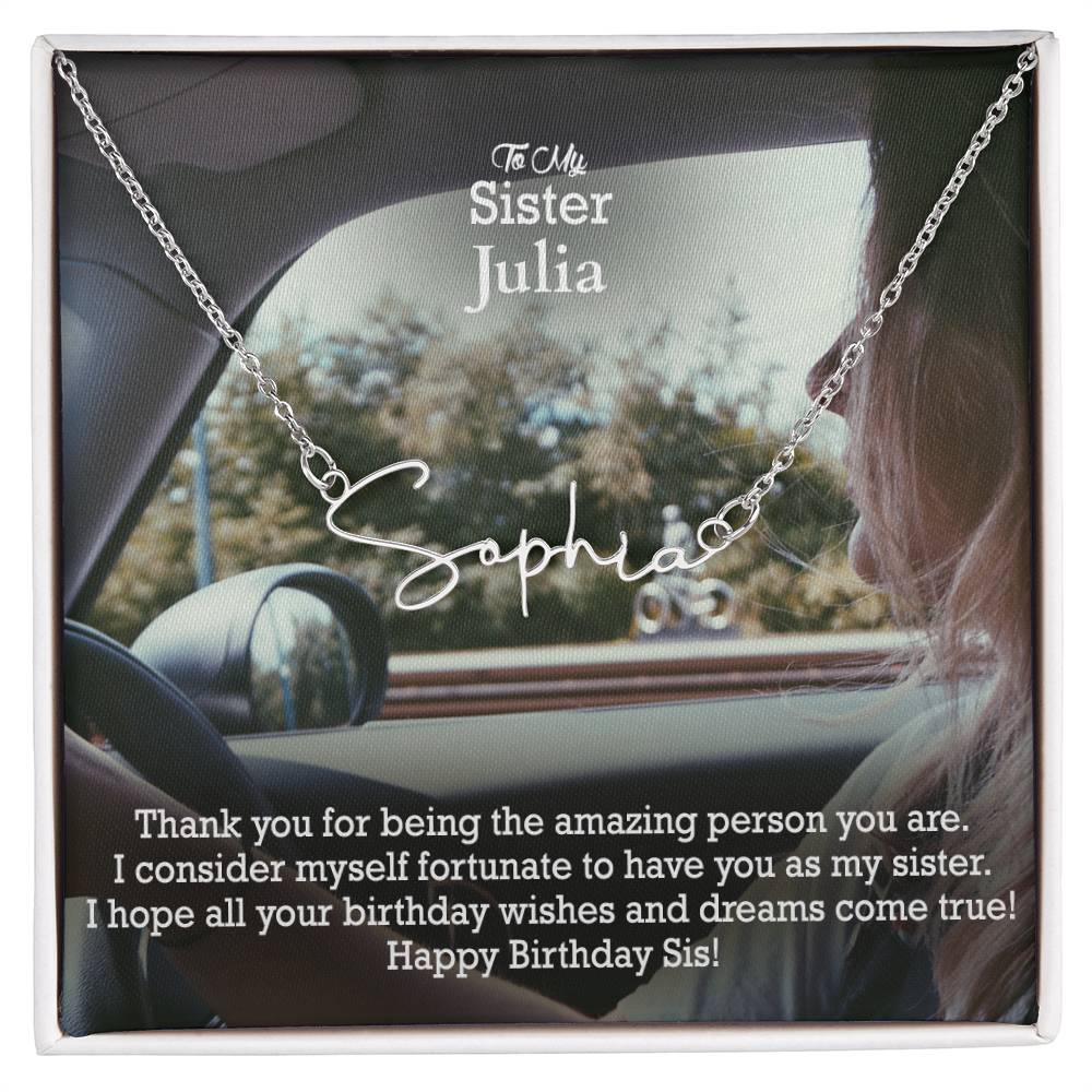 To My Sister, Thank You For Being The Amazing Person You Are - Happy Birthday - Signature Name Necklace with Message Card - Gift for Sister