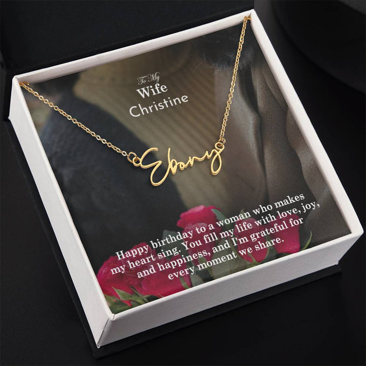 To My Wife, Happy Birthday - You Fill My Life With Love, Joy, &amp; Happiness &amp; I Am Grateful For Every Moment We Share - Signature Name Necklace with Message Card - Gift for Wife