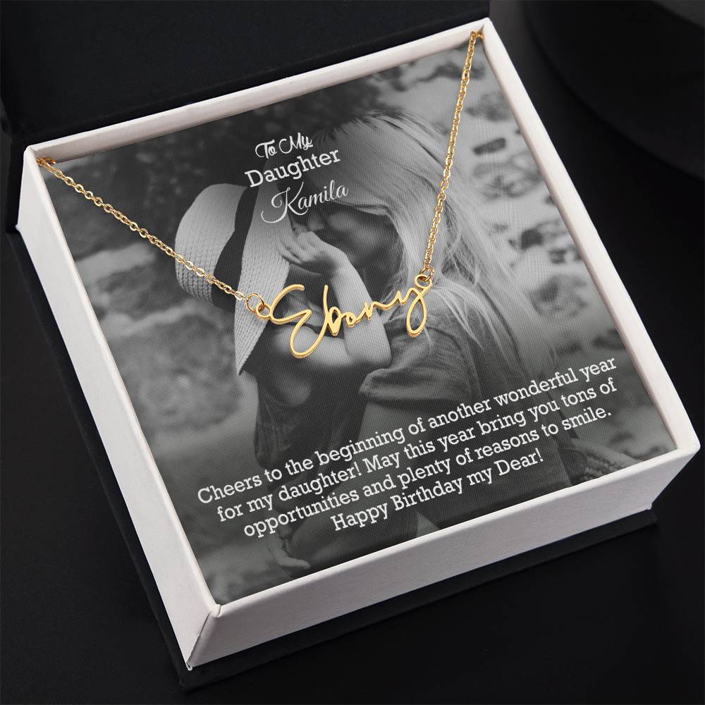 To My Daughter, May This Year Bring You Tons Of Opportunities &amp; Plenty Of Reasons To Smile - Happy Birthday - Signature Name Necklace with Message Card - Gift for Daughter