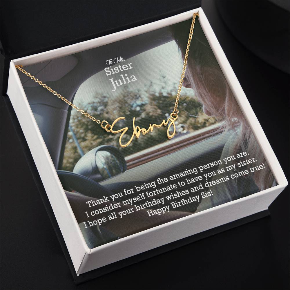 To My Sister, Thank You For Being The Amazing Person You Are - Happy Birthday - Signature Name Necklace with Message Card - Gift for Sister