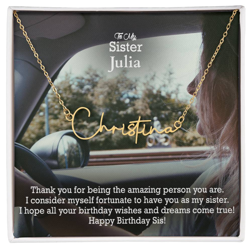 To My Sister, Thank You For Being The Amazing Person You Are - Happy Birthday - Signature Name Necklace with Message Card - Gift for Sister