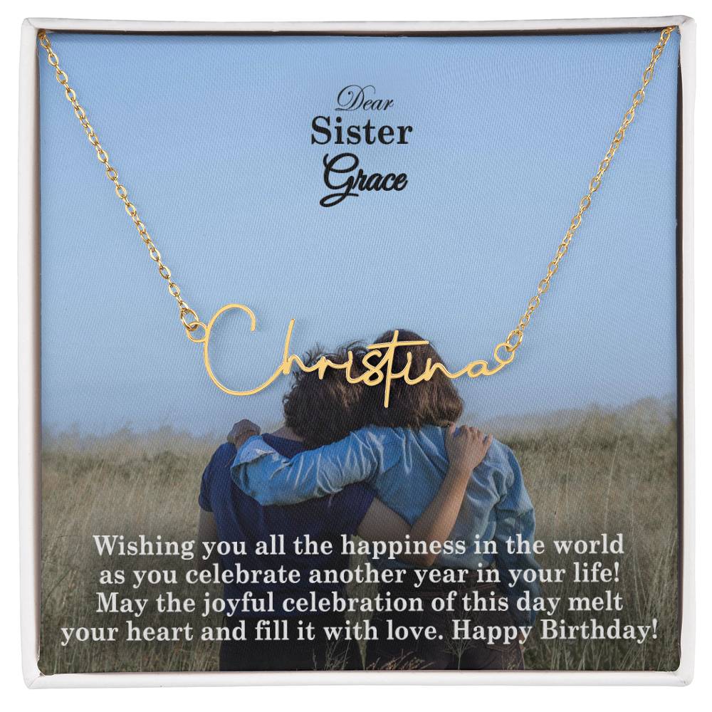 Dear Sister, Wishing You All The Happiness In The World As You Celebrate Another Year In Your Life - Happy Birthday - Signature Name Necklace with Message Card - Gift for Sister