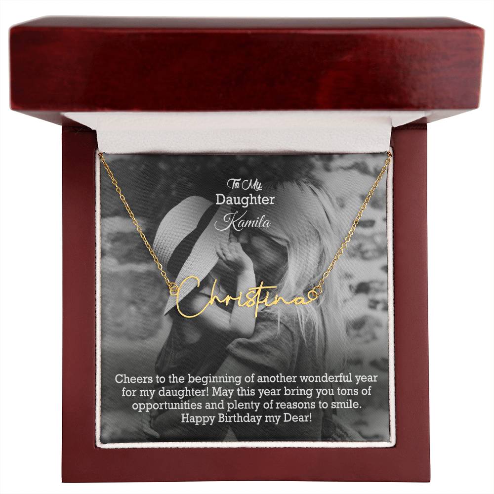 To My Daughter, May This Year Bring You Tons Of Opportunities &amp; Plenty Of Reasons To Smile - Happy Birthday - Signature Name Necklace with Message Card - Gift for Daughter