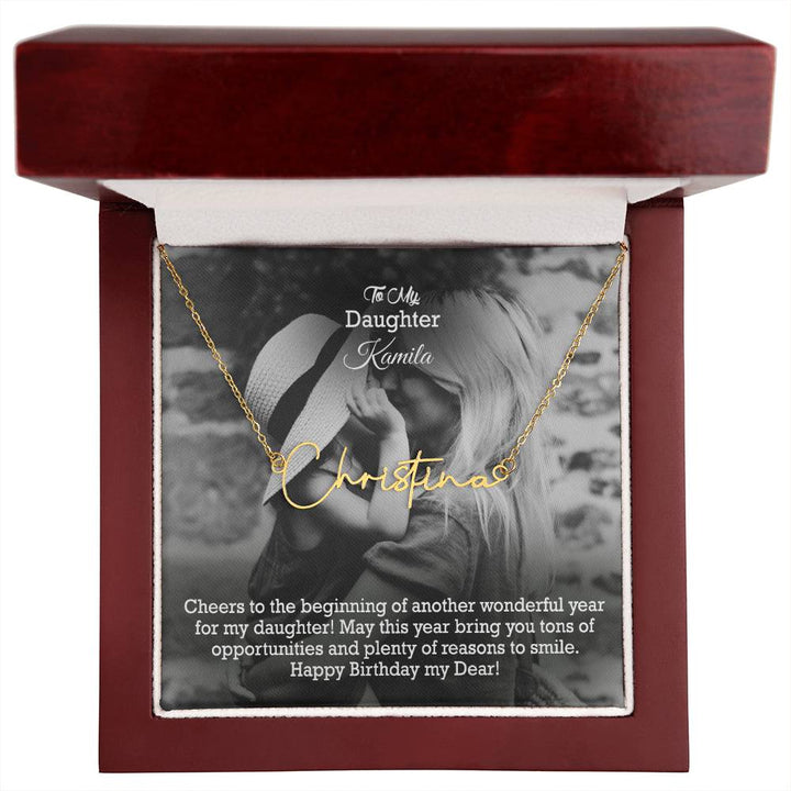 To My Daughter, May This Year Bring You Tons Of Opportunities &amp; Plenty Of Reasons To Smile - Happy Birthday - Signature Name Necklace with Message Card - Gift for Daughter