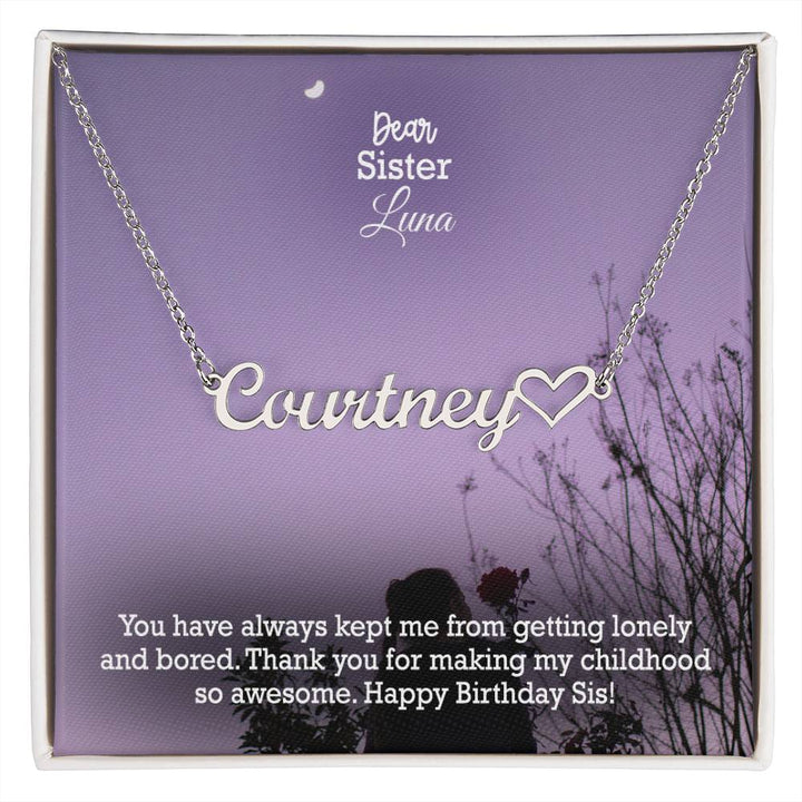 Dear Sister, You Have Always Kept Me From Getting Lonely &amp; Bored - Happy Birthday - Name Necklace + Heart Character with Message Card - Gift for Sister