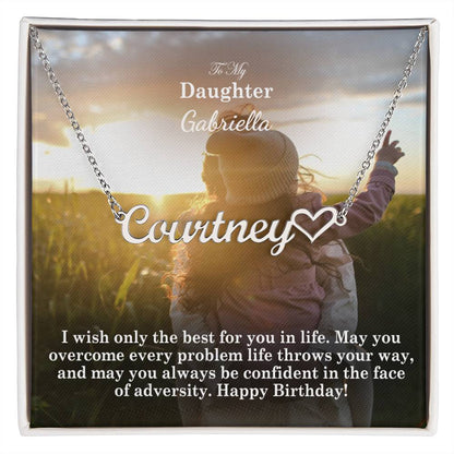 To My Daughter, May You Overcome Every Problem Life Throws Your Way, & May You Always Be Confident In The Face Of Adversity - Happy Birthday - Name Necklace + Heart Character with Message Card - Gift for Daughter