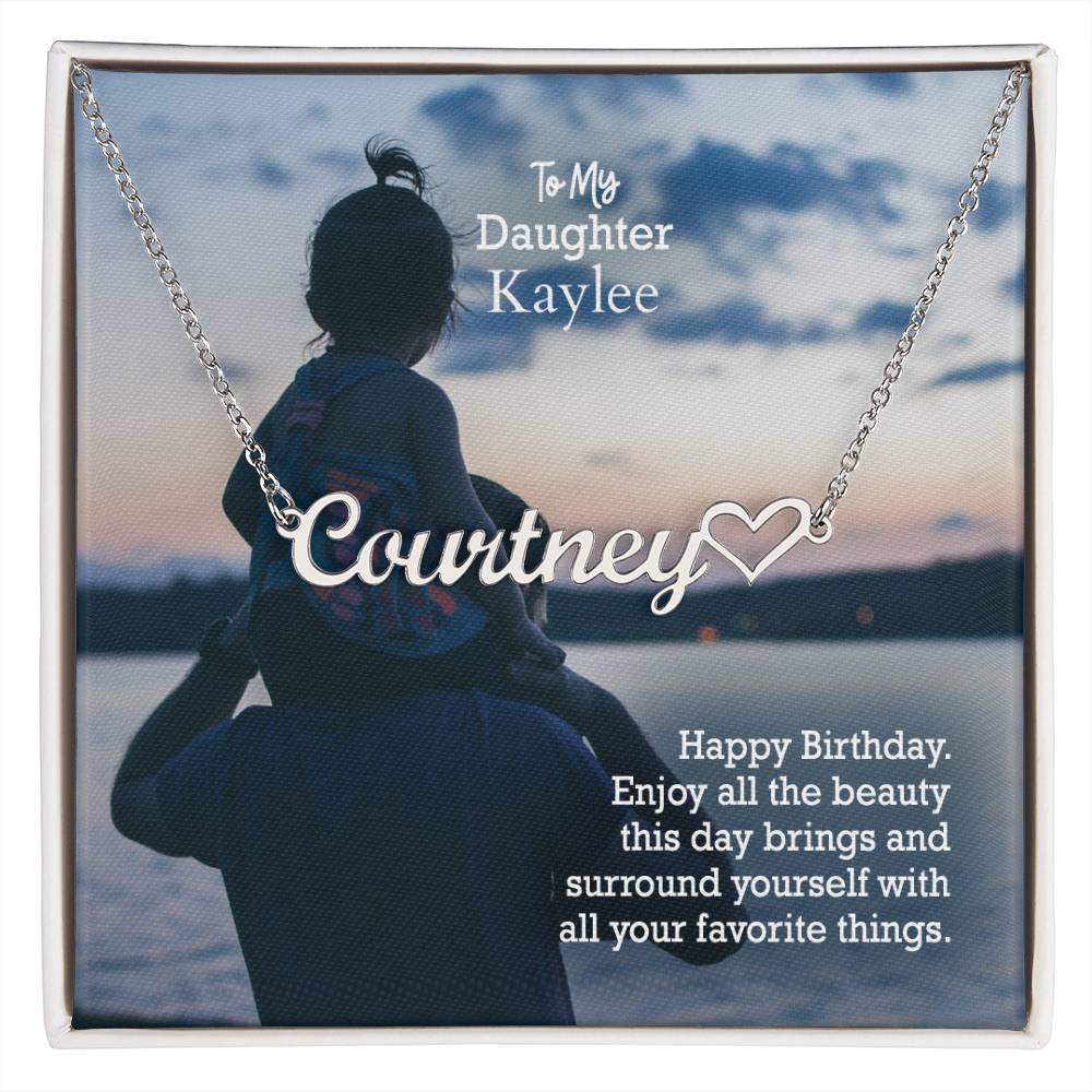 To My Daughter, Happy Birthday - Enjoy All The Beauty This Day Brings &amp; Surround Yourself With All Your Favorite Things - Name Necklace + Heart Character with Message Card - Gift for Daughter