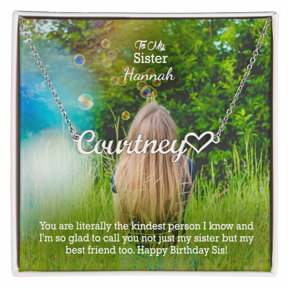 To My Sister, I'm So Glad To Call You Not Just My Sister But My Best Friend Too - Happy Birthday - Name Necklace + Heart Character with Message Card - Gift for Sister