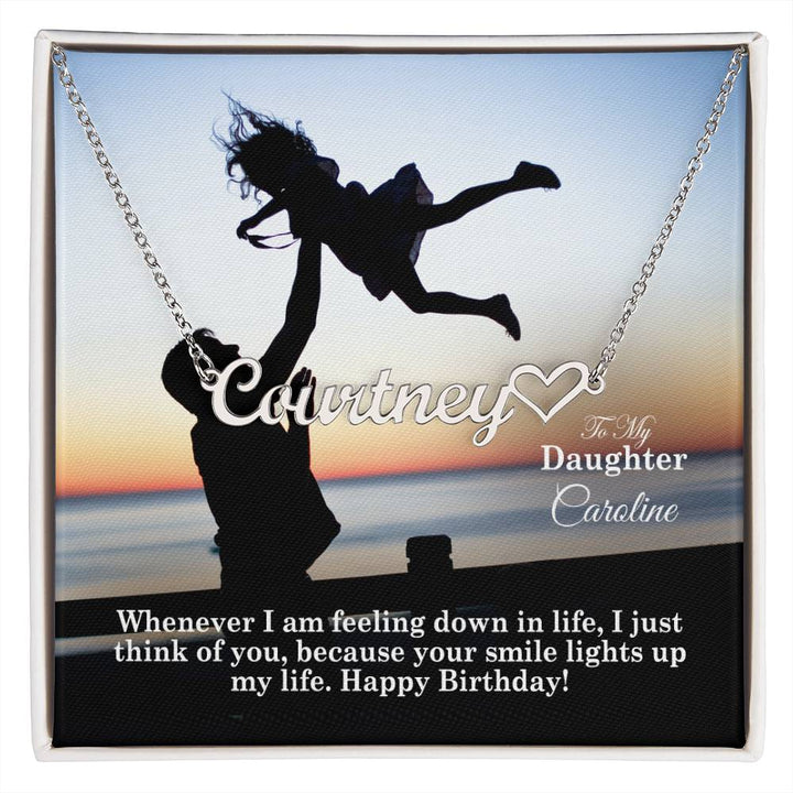 To My Daughter, Whenever I Am Feeling Down In Life, I Just Think Of You, Because Your Smile Lights Up My Life - Happy Birthday - Name Necklace + Heart Character with Message Card - Gift for Daughter