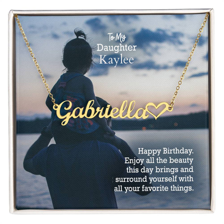 To My Daughter, Happy Birthday - Enjoy All The Beauty This Day Brings &amp; Surround Yourself With All Your Favorite Things - Name Necklace + Heart Character with Message Card - Gift for Daughter