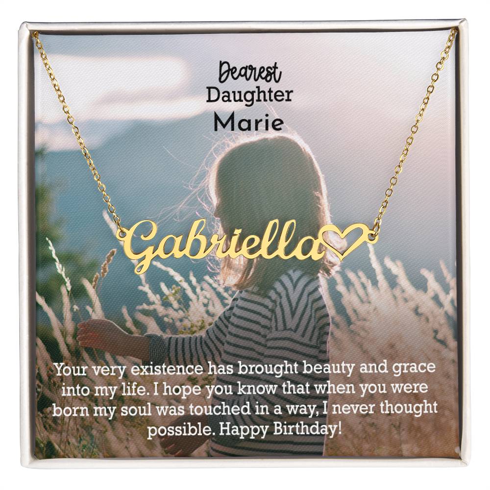 Dearest Daughter, Your Very Existence Has Brought Beauty & Grace Into My Life - Happy Birthday - Name Necklace + Heart Character with Message Card - Gift for Daughter