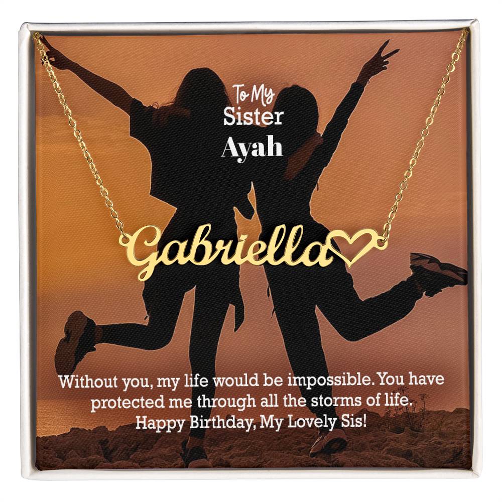 To My Sister, You Have Protected Me Through All The Storms Of Life - Happy Birthday - Name Necklace + Heart Character with Message Card - Gift for Sister