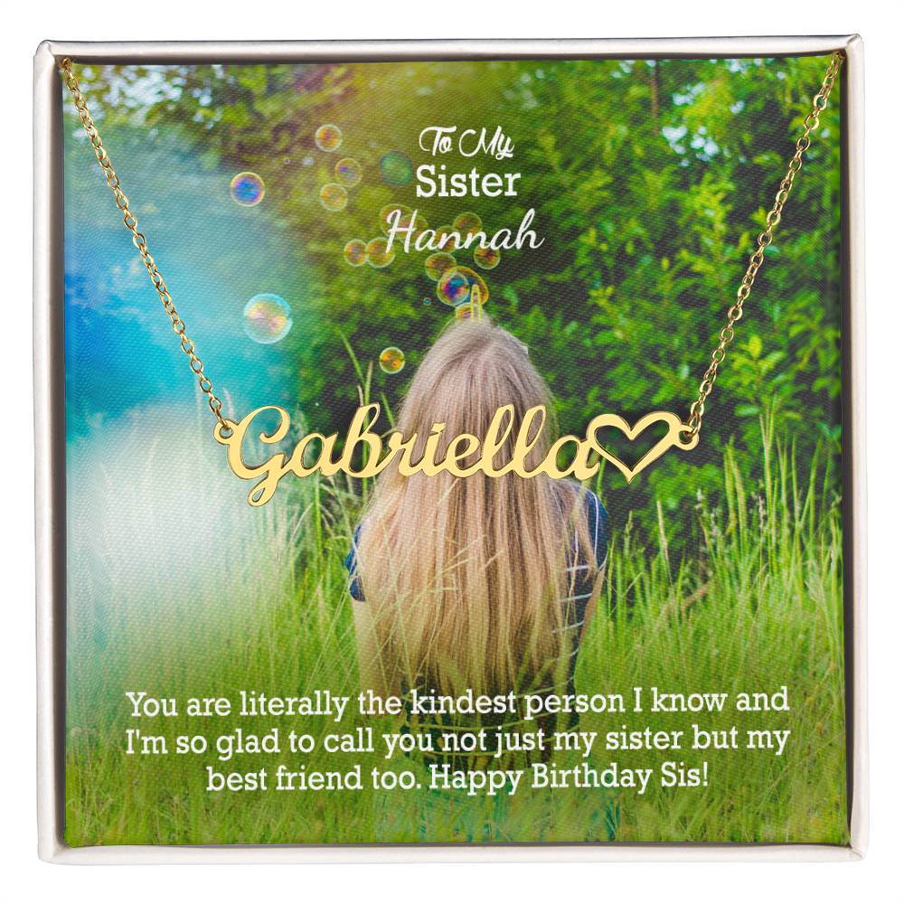 To My Sister, I'm So Glad To Call You Not Just My Sister But My Best Friend Too - Happy Birthday - Name Necklace + Heart Character with Message Card - Gift for Sister