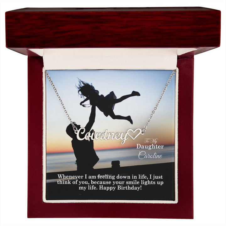 To My Daughter, Whenever I Am Feeling Down In Life, I Just Think Of You, Because Your Smile Lights Up My Life - Happy Birthday - Name Necklace + Heart Character with Message Card - Gift for Daughter