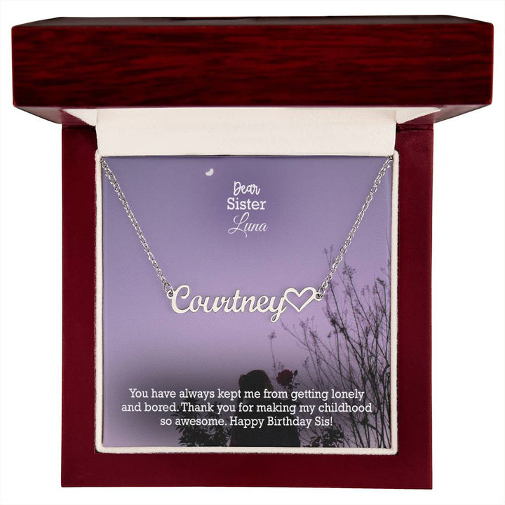 Dear Sister, You Have Always Kept Me From Getting Lonely &amp; Bored - Happy Birthday - Name Necklace + Heart Character with Message Card - Gift for Sister