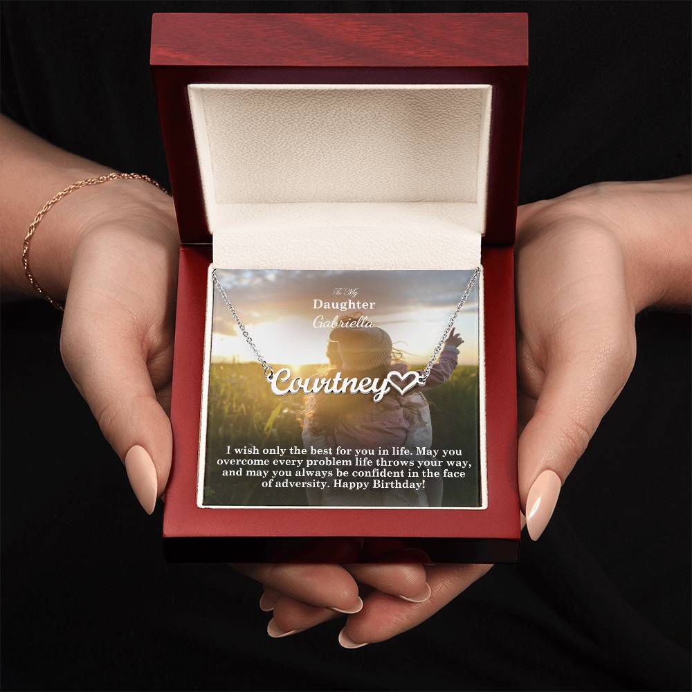 To My Daughter, May You Overcome Every Problem Life Throws Your Way, &amp; May You Always Be Confident In The Face Of Adversity - Happy Birthday - Name Necklace + Heart Character with Message Card - Gift for Daughter