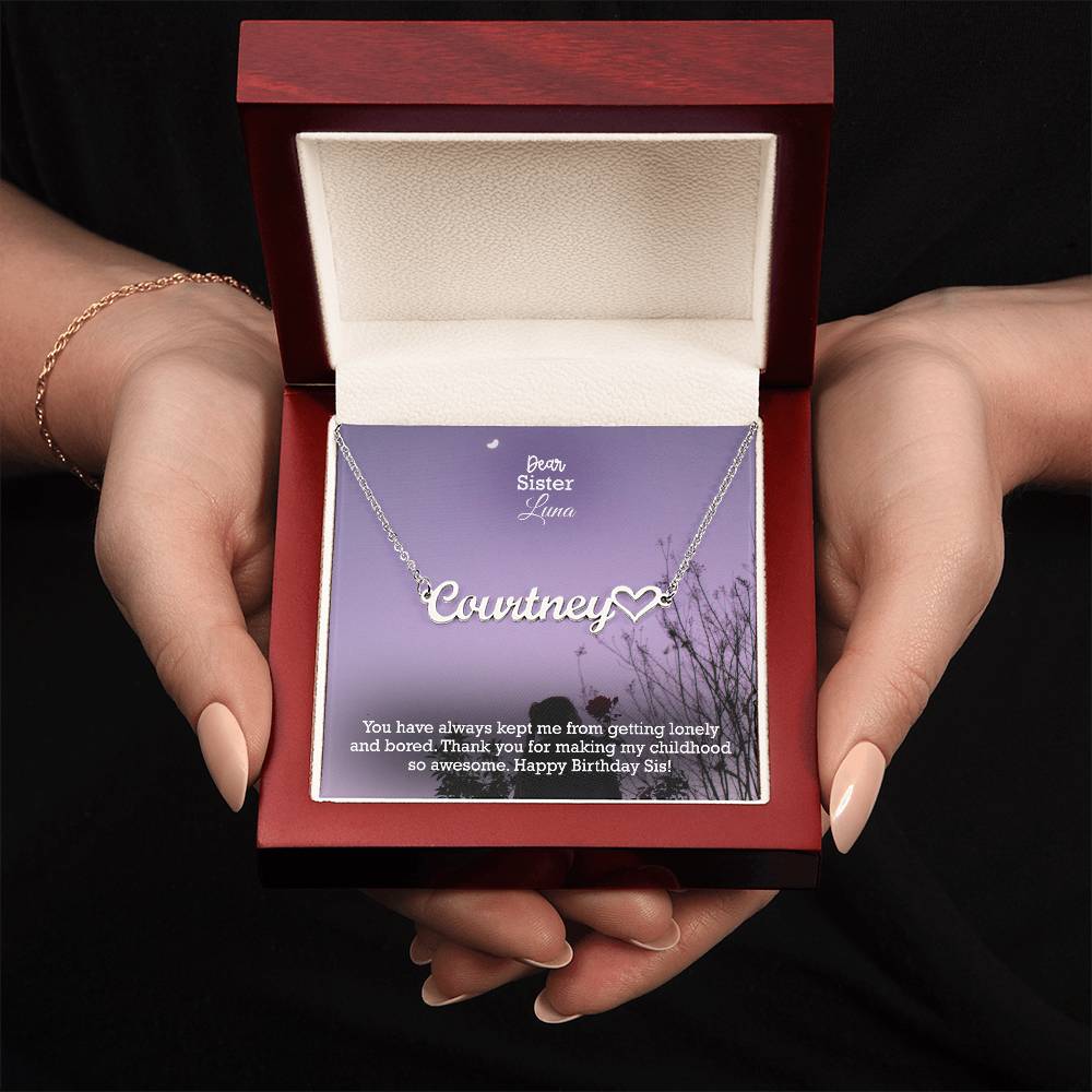 Dear Sister, You Have Always Kept Me From Getting Lonely &amp; Bored - Happy Birthday - Name Necklace + Heart Character with Message Card - Gift for Sister