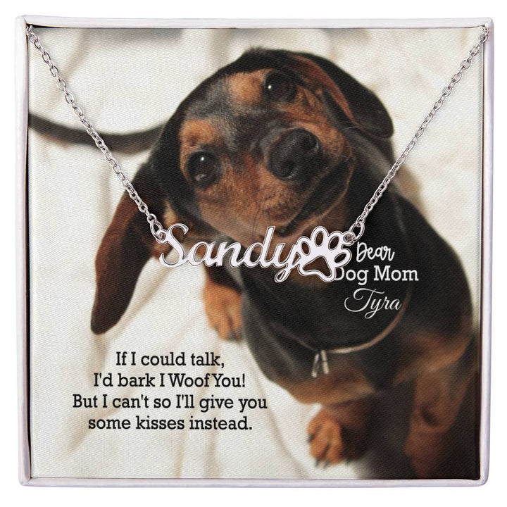 Dear Dog Mom, If I Could Talk, I&