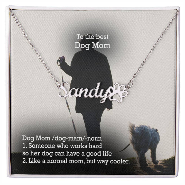To The Best Dog Mom, Someone Who Works Hard So Her Dog Can Have A Good Life - Paw Print Name Necklace – Gift for Dog Mom