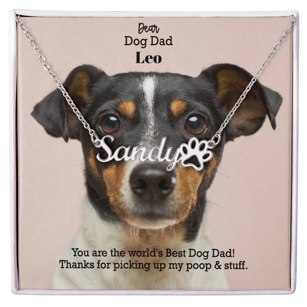 Dear Dog Dad, You Are The World's Best Dog Dad! Thanks For Picking Up My Poop & Stuff - Paw Print Name Necklace - Gift for Dog Dad