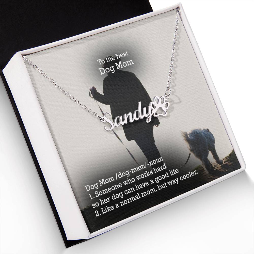 To The Best Dog Mom, Someone Who Works Hard So Her Dog Can Have A Good Life - Paw Print Name Necklace – Gift for Dog Mom