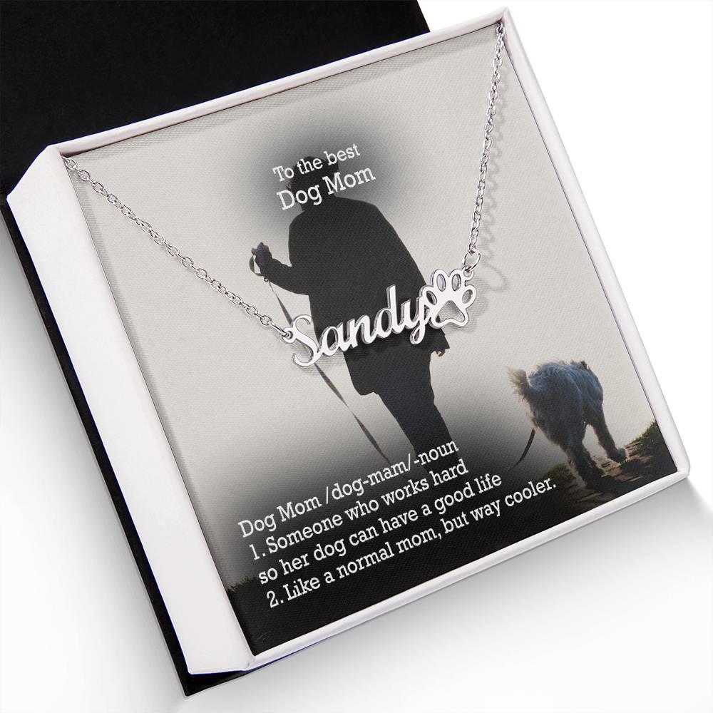 To The Best Dog Mom, Someone Who Works Hard So Her Dog Can Have A Good Life - Paw Print Name Necklace - Gift for Dog Mom