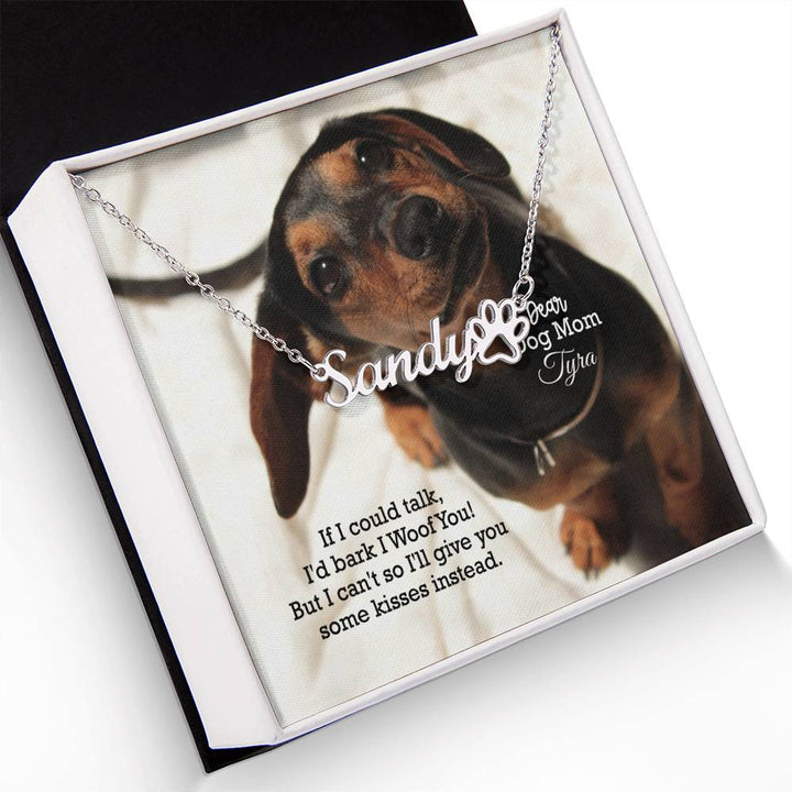Dear Dog Mom, If I Could Talk, I&